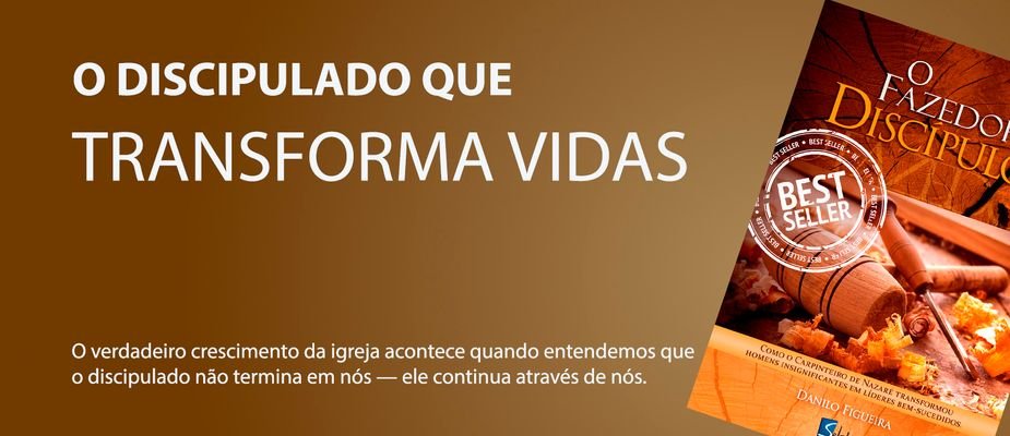 O discipulado que transforma vidas: aprendendo a formar discípulos